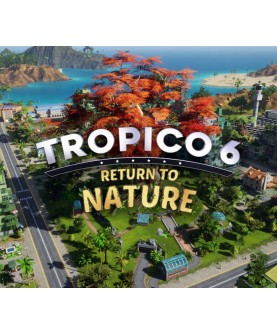 Tropico 6 - Return to Nature DLC Steam Key EUROPE